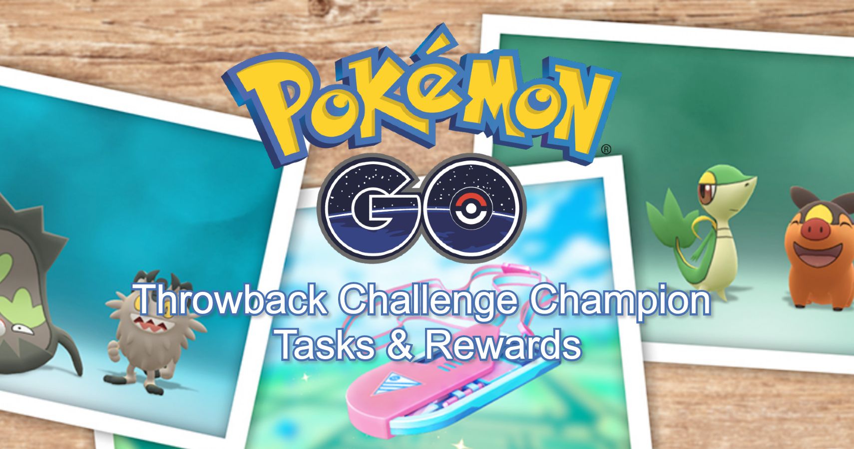 Pokémon GO: All Throwback Challenge Champion Tasks & Rewards