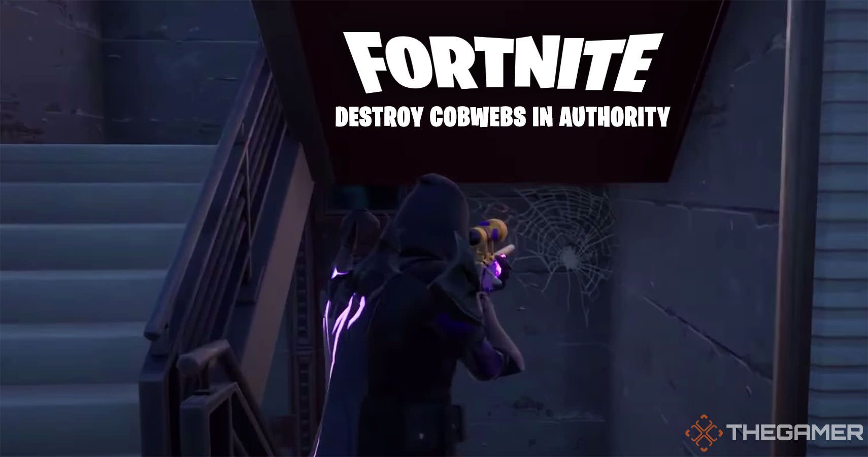 Fortnite How To Destroy Cobwebs In Authority Thegamer